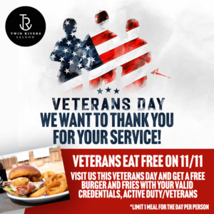 Veteran's Day Special at Twin Rivers Saloon!