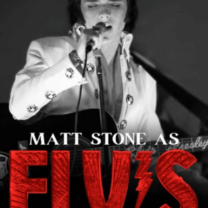 ELVIS: In Person ~ Starring Matt Stone ELVIS: In Person ~ Starring Matt Stone