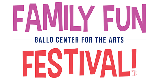 Gallo Center for the Arts Family Fun Festival