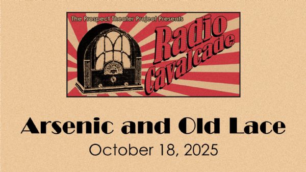 PTP's Radio Cavalcade: ARSENIC AND OLD LACE PTP's Radio Cavalcade: ARSENIC AND OLD LACE