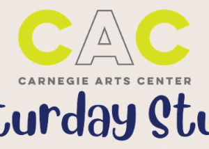 Saturday Studio - Carnegie Arts Center Saturday Studio - Carnegie Arts Center