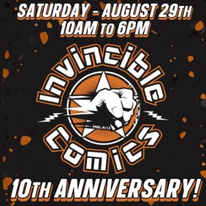 Invincible Comics 10 Year Anniversary at Invincible Comics